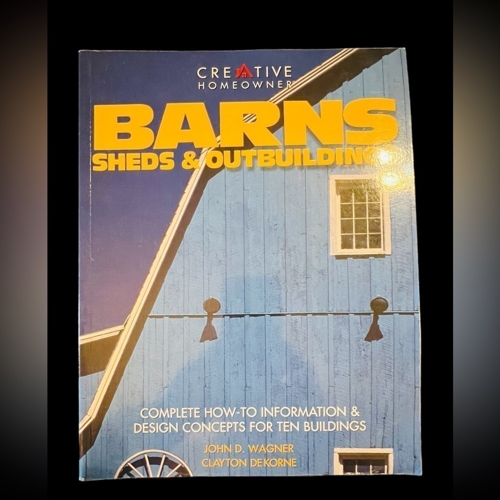 Barns, Sheds & Outbuildings: Complete How-To Information Design Concepts